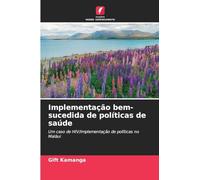 Implementação bem-sucedida de políticas de saúde: Um caso de HIV/implementação de políticas no Maláui