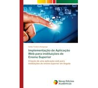 Implementação de Aplicação Web para instituições de Ensino Superior: Criação de uma aplicação web para instituições de ensino superior em Angola