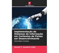 Implementação de Sistemas de Informação em Contextos de Países em Desenvolvimento: Historicidade e Contextos