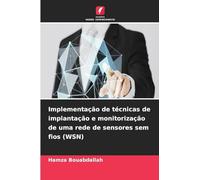 Implementação de técnicas de implantação e monitorização de uma rede de sensores sem fios (WSN)