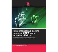 Implementação de um sistema CAPA para ensaios clínicos: Numa empresa de tecnologia biomédica