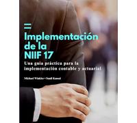 Implementación de la NIIF 17: Una guía práctica para contables y actuarios