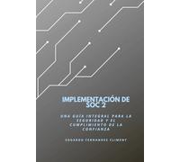 Implementación de SOC 2: Una guía integral para la seguridad y el cumplimiento de la confianza