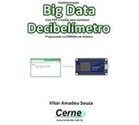 Implementando Big Data Com Php E Mysql Para Monitorar Decibelímetro P