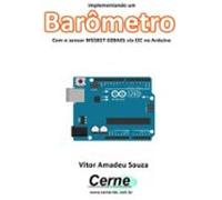Implementando Um Barômetro Com O Sensor Ms5837-02ba01 Via I2c No Ardui