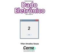 Implementando Um Dado Eletrônico Com O Visual C# (ebook)