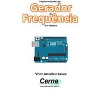 Implementando Um Gerador De Frequência No Arduino (ebook)
