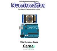 Implementando Um Mostrador Para Numismática Com Display Tft Programado