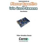 Implementando Um Placar Esportivo Para Luta Greco-romana Com Arduino (