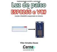 Implementando Via Wifi O Controle De Luz De Palco Com Esp8266 E Vc# U