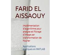 Implémentation d’algorithme pour analyse et filtrage d’image par transformation de Fourier: Applications pratiques en MATLAB
