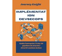 Implémentation DevSecOps: Guide d'entreprise | Créer 50 pipelines de sécurité | Sécurité continue incluse