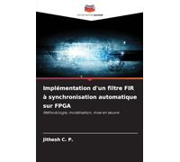Implémentation d'un filtre FIR à synchronisation automatique sur FPGA: Méthodologie, modélisation, mise en ¿uvre