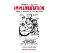 Implementation: How Great Expectations in Washington Are Dashed in Oakland; Or, Why It's Amazing that Federal Programs Work at All, This Being a Saga . . . Morals on a Foundation (Oakland Project)