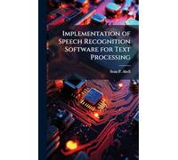 Implementation of Speech Recognition Software for Text Processing