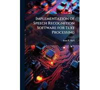 Implementation of Speech Recognition Software for Text Processing