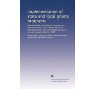Implementation of state and local grants programs: Hearing before the Select Committee on Narcotics Abuse and Control, House of Representatives, One Hundredth Congress, second session, May 26, 1988