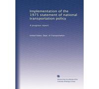 Implementation of the 1975 statement of national transportation policy: A progress report