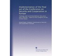 Implementation of the final act of the Conference on Security and Cooperation in Europe: Findings and recommendations two years after Helsinki : report to the Congress of the United States