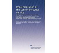 Implementation of the senior executive service: Briefing before the Subcommittee on Human Resources of the Committee on Post Office and Civil Service, ... Congress, first session, July 26, 1979