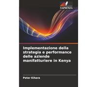 Implementazione della strategia e performance delle aziende manifatturiere in Kenya