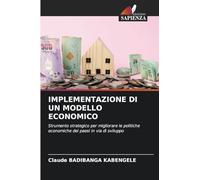 IMPLEMENTAZIONE DI UN MODELLO ECONOMICO: Strumento strategico per migliorare le politiche economiche dei paesi in via di sviluppo