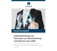 Implementierung von Techniken zur Bereitstellung und Ortung eines WSN: Aufbau und Einsatz eines drahtlosen Sensornetzwerks zur Erkennung von Eindringlingen in der Grenzüberwachung von Grund auf
