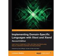 Implementing Domain-Specific Languages with Xtext and Xtend - Second Edition
