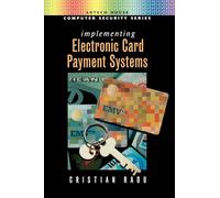 Implementing Electronic Card Payment Systems (Artech House Computer Security Series)