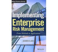Implementing Enterprise Risk Management: From Methods to Applications: 319 (Wiley Finance)