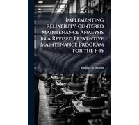 Implementing Reliability-centered Maintenance Analysis in a Revised Preventive Maintenance Program for the F-15