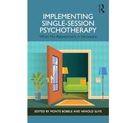 Implementing Single-Session Psychotherapy: When No Appointment Is Necessary
