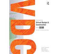 Implementing Virtual Design and Construction using BIM: Current and future practices