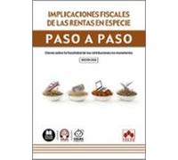 Implicaciones Fiscales De Las Rentas En Especie. Paso A Paso (ed. 2026