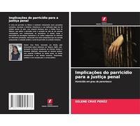 Implicações do parricídio para a justiça penal: Homicídio em grau de parentesco
