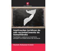 Implicações jurídicas do não reconhecimento da Somalilândia: Possibilidades e obstáculos ao investimento estrangeiro num Estado de facto não reconhecido