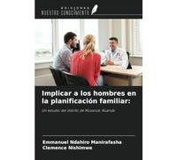 Implicar a los hombres en la planificación familiar:: Un estudio del distrito de Musanze, Ruanda