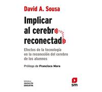 Implicar al cerebro reconectado: Efectos de la tecnología en la reconexión del cerebro de los alumnos: 24 (Biblioteca Innovación Educativa)