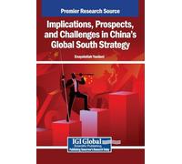 Implications, Prospects, and Challenges in China’s Global South Strategy