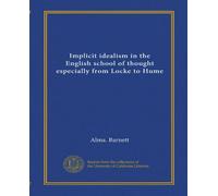 Implicit idealism in the English school of thought especially from Locke to Hume