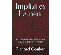 Implizites Lernen:: Das Überleben der Menschheit in zwei Wörtern verborgen