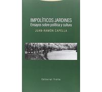 Impolíticos Jardines: Ensayos sobre cultura y política (La Dicha de Enmudecer)