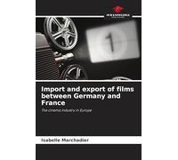 Import and export of films between Germany and France: The cinema industry in Europe