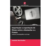Importação e exportação de filmes entre a Alemanha e a França: Indústria cinematográfica na Europa