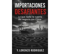 Importaciones Desafiantes: Lo que nadie te cuenta del negocio con China