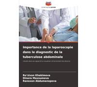 Importance de la laparoscopie dans le diagnostic de la tuberculose abdominale: réside dans sa capacité à visualiser directement les lésions