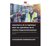 Importance de la logistique dans les opérations de la chaîne d'approvisionnement
