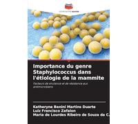 Importance du genre Staphylococcus dans l'étiologie de la mammite: Facteurs de virulence et de résistance aux antimicrobiens
