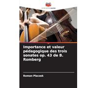 Importance et valeur pédagogique des trois sonates op. 43 de B. Romberg