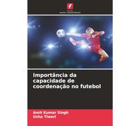 Importância da capacidade de coordenação no futebol